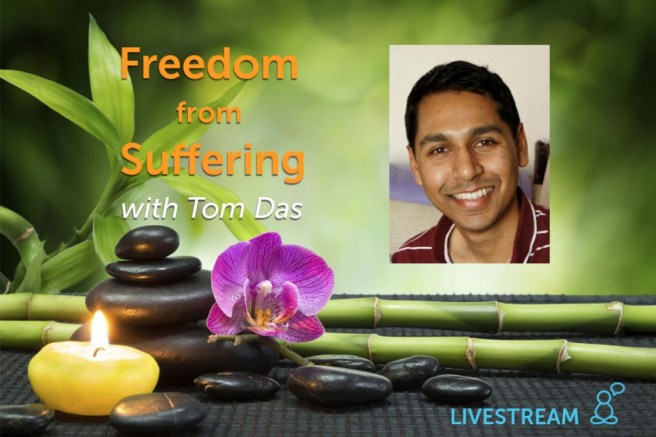 TomDasFreedomFromSufferingLIVEstream.jpg