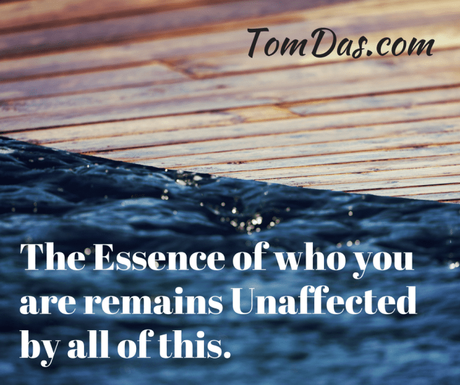 The Essence of who you are remains Unaffected by all of this.png