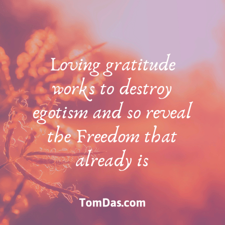 Loving gratitude leads to freedom