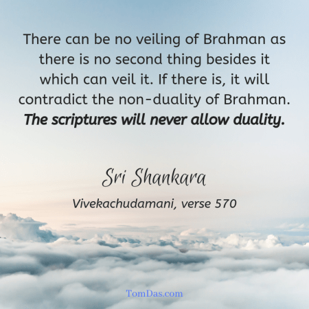 Shankara the scriptures will never allow duality